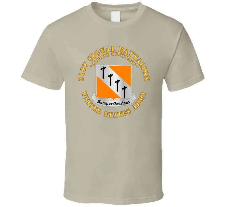 51st Signal Battalion - Us Army Classic T Shirt, Crewneck Sweatshirt, Hoodie, Long Sleeve