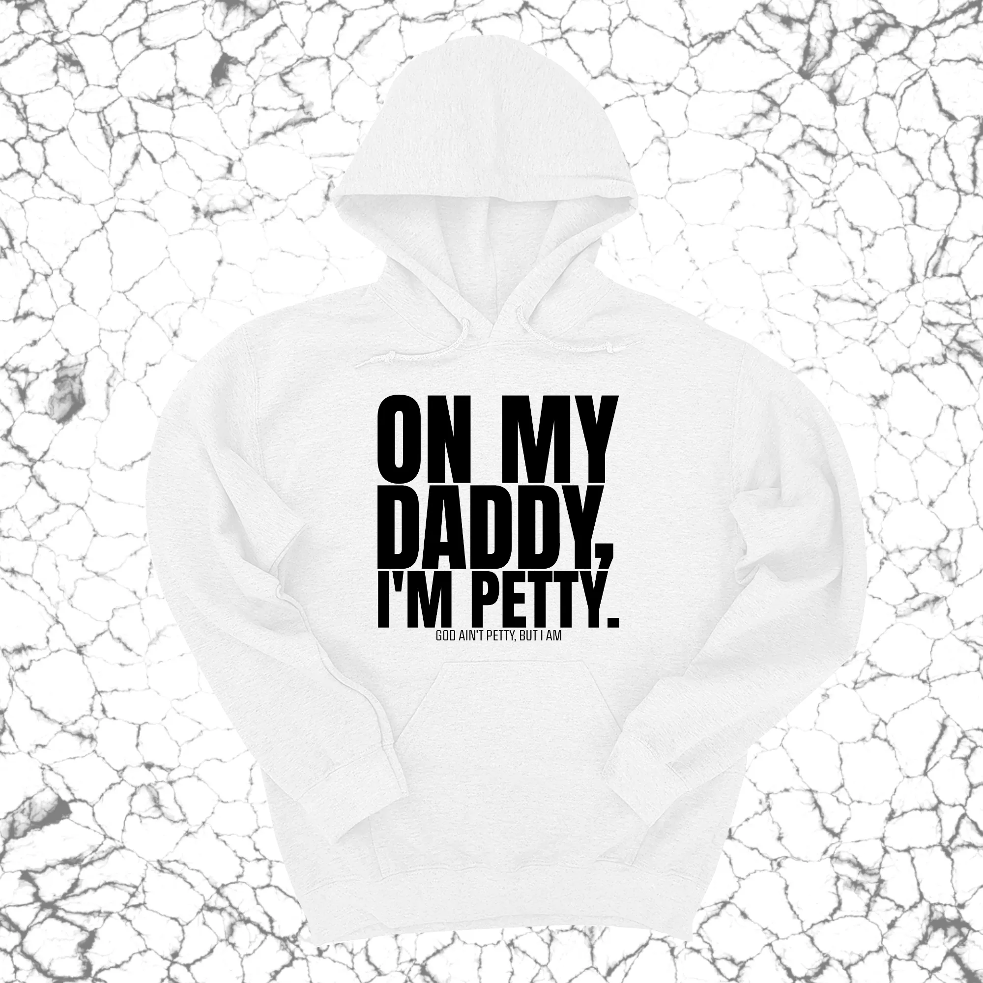 On My Daddy I'm Petty Unisex Hoodie