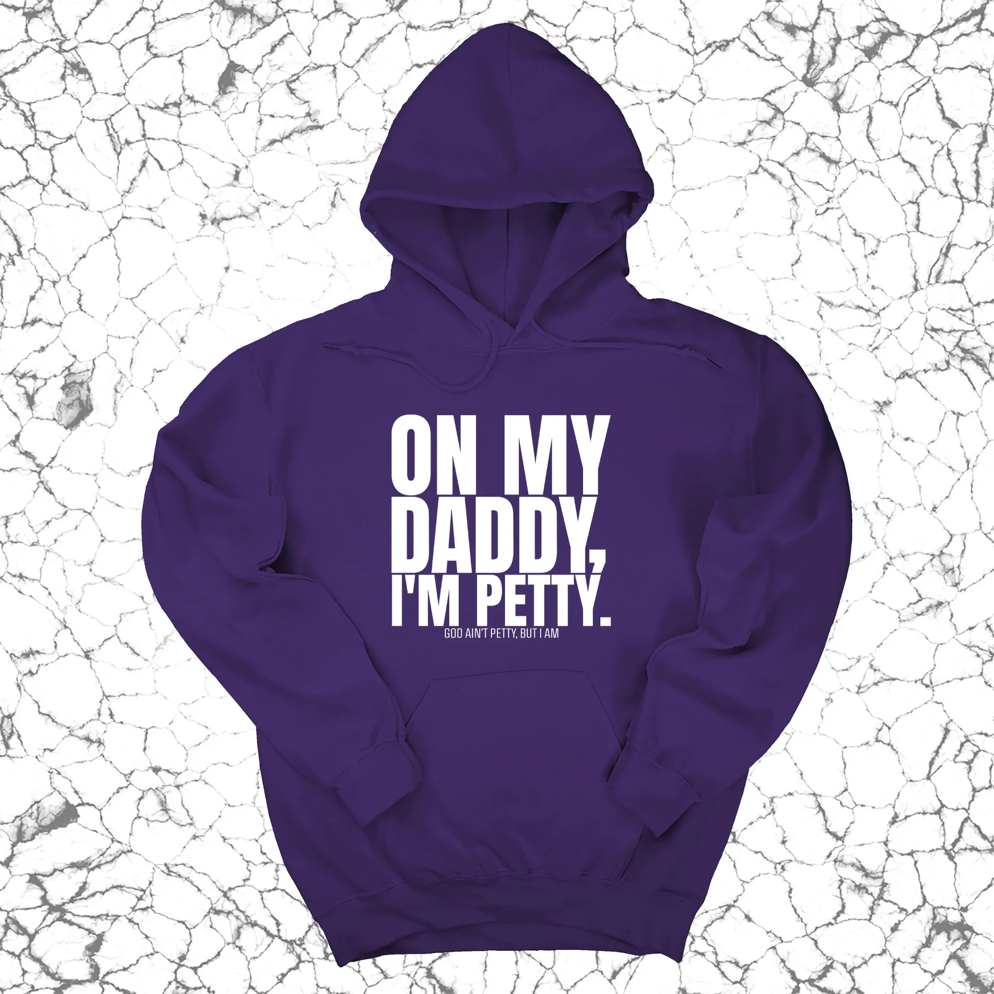 On My Daddy I'm Petty Unisex Hoodie