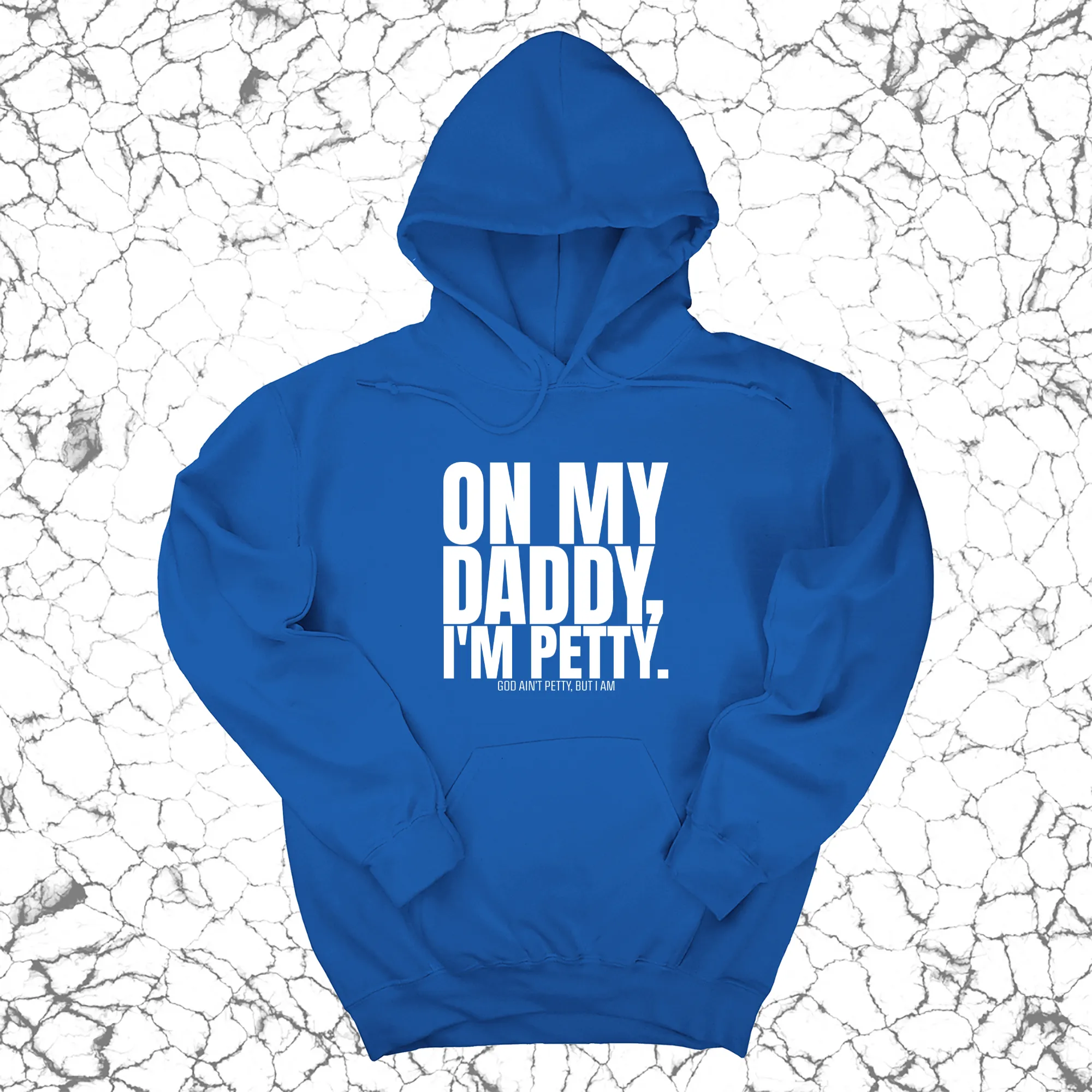 On My Daddy I'm Petty Unisex Hoodie