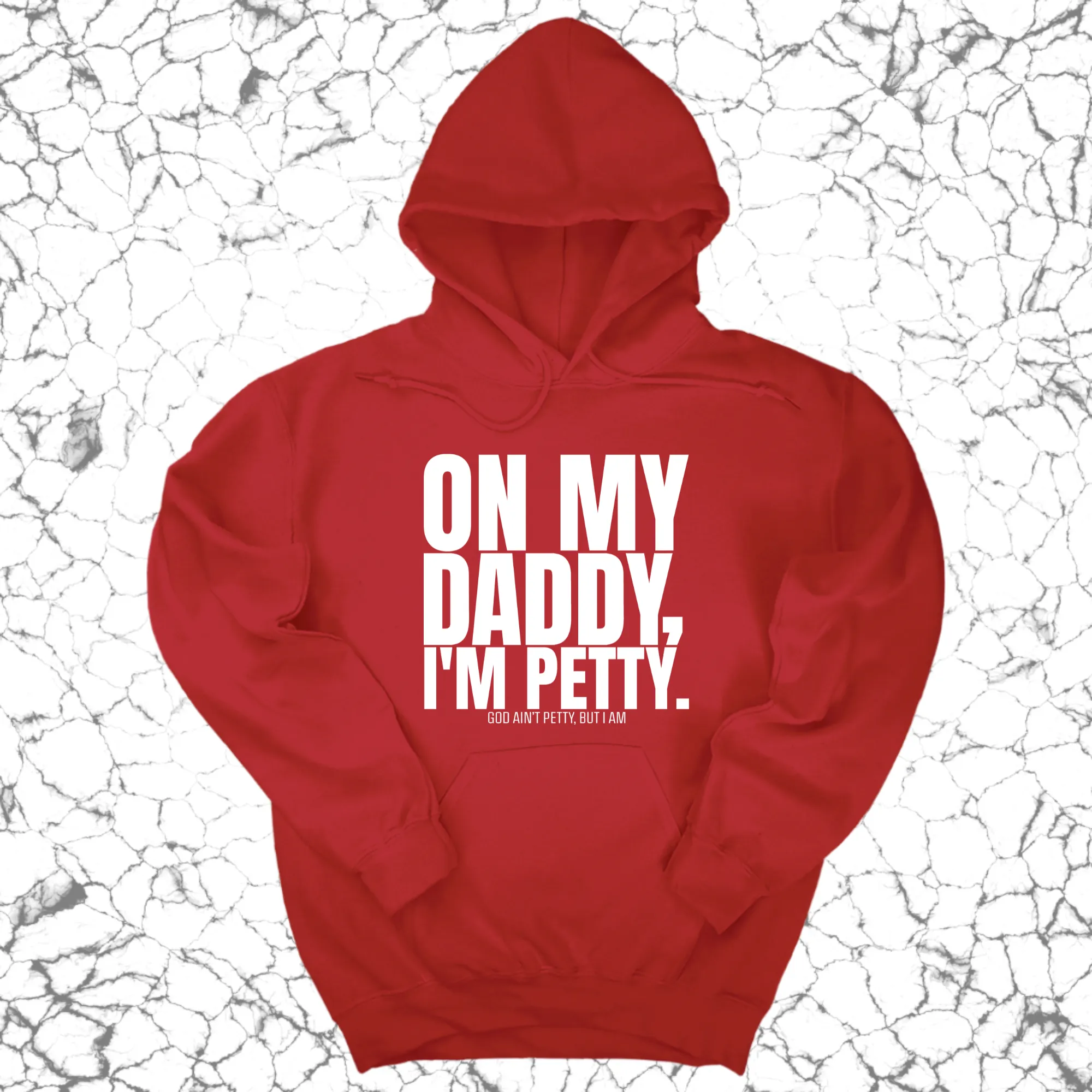 On My Daddy I'm Petty Unisex Hoodie